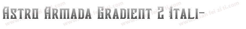 Astro Armada Gradient 2 Itali字体转换